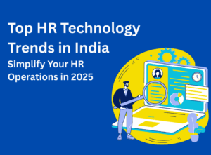 HR technology trends in India to simplify operations in 2025